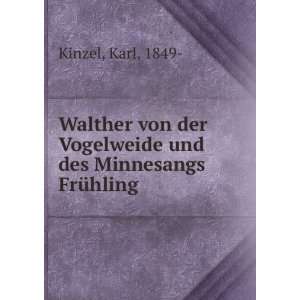   Vogelweide und des Minnesangs FrÃ¼hling Karl, 1849  Kinzel Books