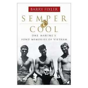  Semper Cool One Marines Fond Memories of Vietnam Author 