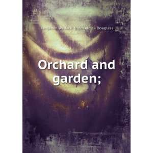    Orchard and garden; Benjamin Wallace. [from old ca Douglass Books