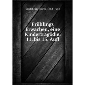   KindertragÃ¶die. 11. bis 15. Aufl Frank, 1864 1918 Wedekind Books