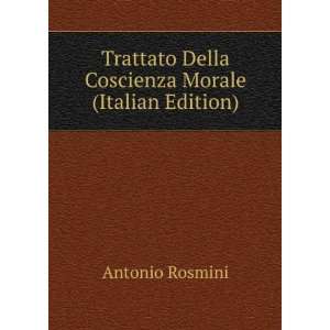  Trattato Della Coscienza Morale (Italian Edition) Antonio 