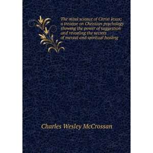   of mental and spiritual healing Charles Wesley McCrossan Books