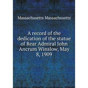   John Ancrum Winslow, May 8, 1909 Massachusetts Massachusetts Books