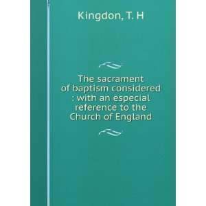   an especial reference to the Church of England T. H Kingdon Books
