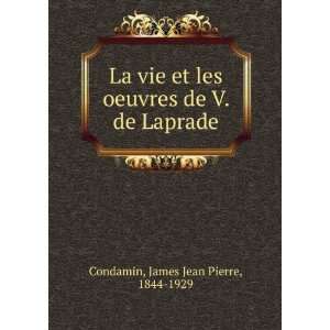   de Laprade James Jean Pierre, 1844 1929 Condamin  Books