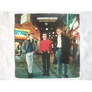    CROWDED HOUSE Dont Dream Its Over 7 45 Crowded House Music