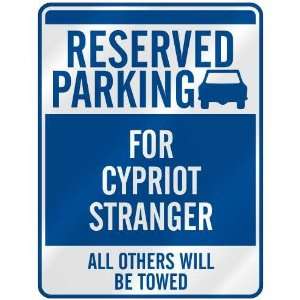   RESERVED PARKING FOR CYPRIOT STRANGER  PARKING SIGN 