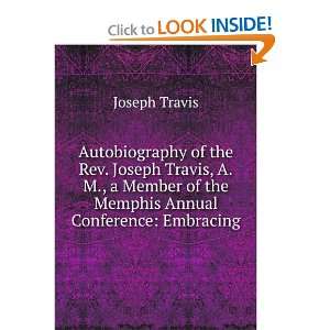Autobiography of the Rev. Joseph Travis, A.M., a Member of the Memphis 