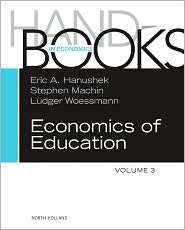 Handbook of the Economics of Education, Volume 3, (0444534296), Eric A 