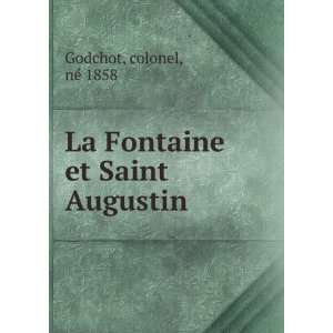  La Fontaine et Saint Augustin: colonel, nÃ© 1858 Godchot 