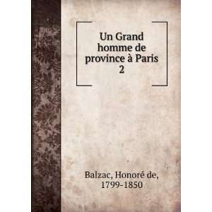   Un Grand homme de province Ã  Paris. 2 HonoreÌ de Balzac Books