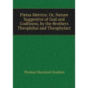  Pietas Metrica Or, Nature Suggestive of God and Godliness 