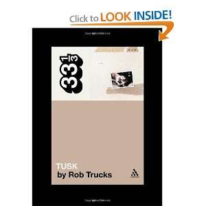  Fleetwood Macs Tusk (33 1/3) [Paperback] Rob Trucks 