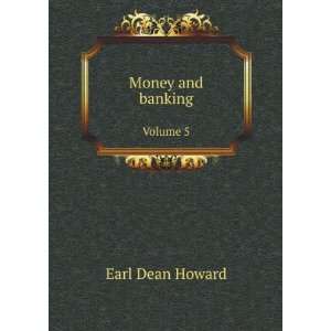 Money and banking; a discussion of the principles of money and credit 