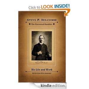 Steve P. Holcombe, the Converted Gambler His Life and Work. Rev 
