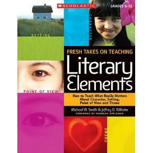   TEACHING RESOURCES ELEMENTS GR 6 & UP FRESH TAKES ON TEACHING LITERARY