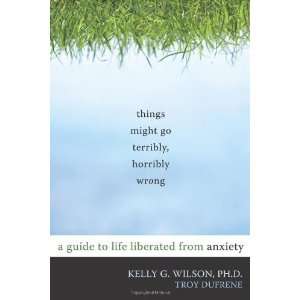  Things Might Go Terribly, Horribly Wrong A Guide to Life 