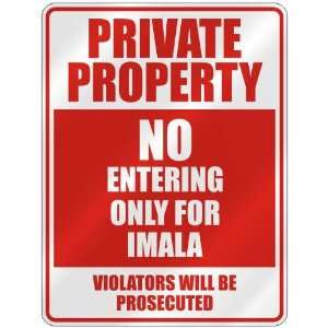 PRIVATE PROPERTY NO ENTERING ONLY FOR IMALA  PARKING SIGN:  