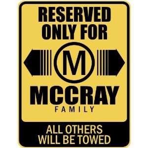   RESERVED ONLY FOR MCCRAY FAMILY  PARKING SIGN