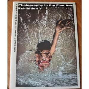  Photography in the Fine Arts Exhibition V Colorado 