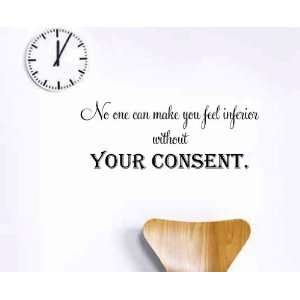  No One Can Make You Feel Inferior Without Your Consent 