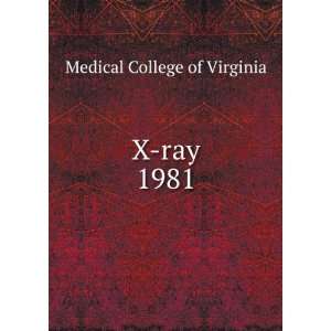  X ray. 1981 Medical College of Virginia Books