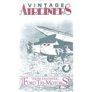  Those Fantastic Ford Tri Motors (Vintage Airliners) [VHS 