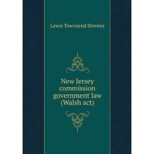  New Jersey commission government law (Walsh act) Lewis 