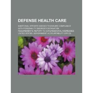  Defense health care additional efforts needed to ensure compliance 