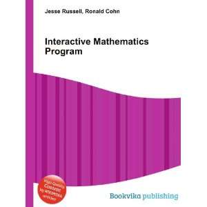  Interactive Mathematics Program Ronald Cohn Jesse Russell 