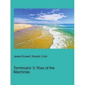  Terminator 3 Rise of the Machines Ronald Cohn Jesse 