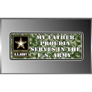  My Father Dad Proudly Serves in the United States Army Us 