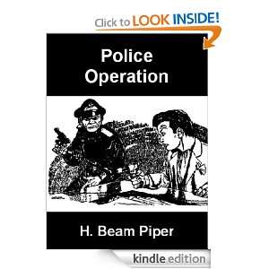 Police Operation H. Beam Piper  Kindle Store