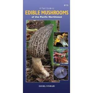   Mushrooms of the Pacific Northwest [Pamphlet]: Daniel Winkler: Books