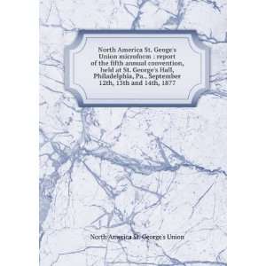 North America St. Geoges Union microform  report of the fifth annual 
