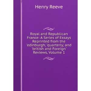  Royal and Republican France: A Series of Essays Reprinted 