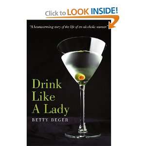  of the life of an alcoholic woman (9781425981525) Betty Beger Books