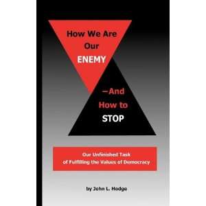  How We Are Our Enemy  And How to Stop Our Unfinished Task 