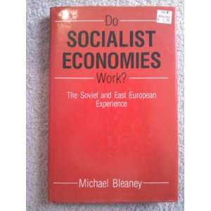  Do Socialist Economies Work The Soviet and East European 