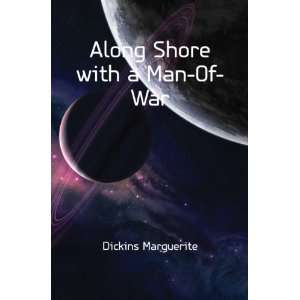  Along Shore with a Man Of War Dickins Marguerite Books