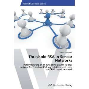  RSA in Sensor Networks Implementation of an autonomous peer to peer 