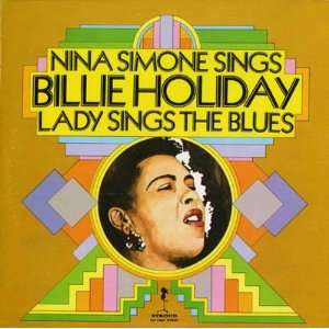  Sings Billie Holiday Lady Sings The Blues Nina Simone 