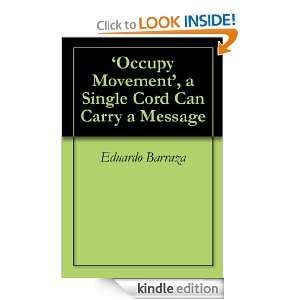 Occupy Movement, a Single Cord Can Carry a Message Eduardo Barraza 