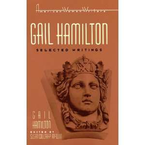  Gail Hamilton: Selected Writings (American Women Writers 