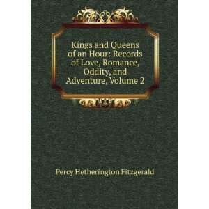 Kings and Queens of an Hour Records of Love, Romance, Oddity, and 