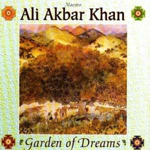  Garden of Dreams: Ali Akbar Khan: Music