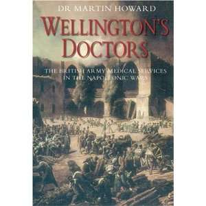   Medical Services in the Napoleonic Wars (9781862274938) Dr. Martin