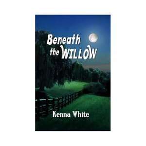  Beneath the Willow (9780739470466) Kenna White Books