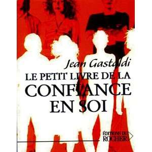  Le petit livre de la confiance en soi (French Edition 