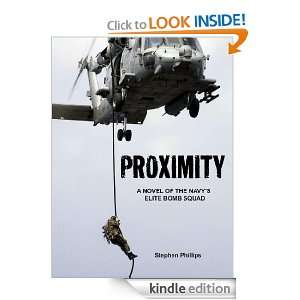 Proximity A Novel of the Navys Elite Bomb Squad Stephen Phillips 